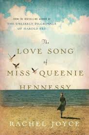 The Love Story of Miss Queenie Hennessy - Rachel Joyce