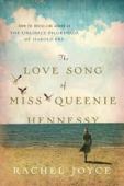 The Love Story of Miss Queenie Hennessy - Rachel Joyce