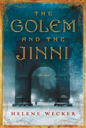 The Golem and the Jinni - Helene Wecker