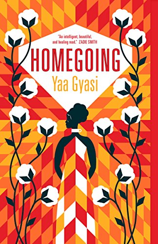 Homegoing - Yaa Gyasi