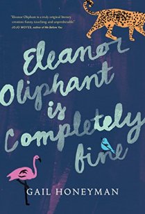 Eleanor Elephant Is Completely Fine - Gail Honeyman