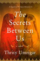 The Secrets Between Us - Thrity Umrigar
