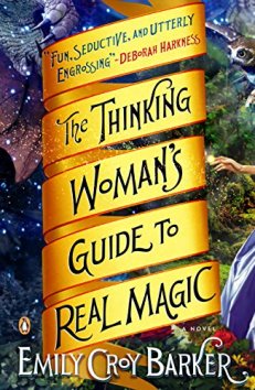 The Thinking Woman’s Guide to Real Magic - Emily Crow Barker