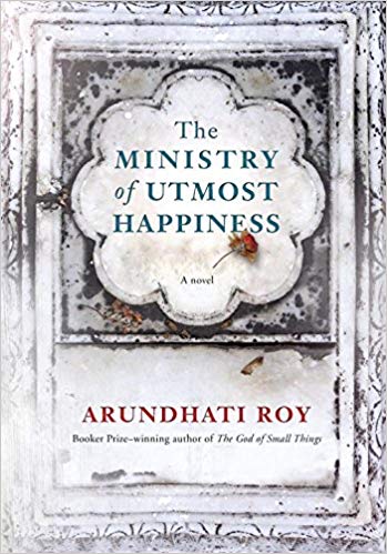 The Ministry of Utmost Happiness - Arundhati Roy