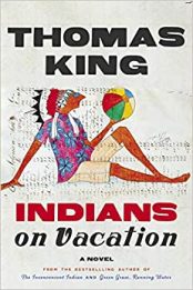 Indians On Vacation – Thomas&nbsp;King