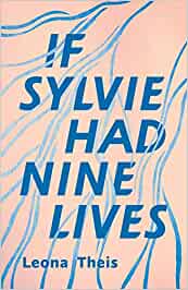 If Sylvie Had Nine Lives – Leona&nbsp;Theis