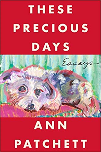 These Precious Days – Ann&nbsp;Patchett