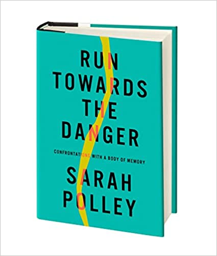 Run Towards the Danger – Sarah&nbsp;Polley