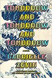 Tomorrow and Tomorrow and Tomorrow – Gabrielle&nbsp;Zevin