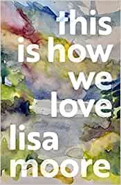 This Is How We Love – Lisa&nbsp;Moore