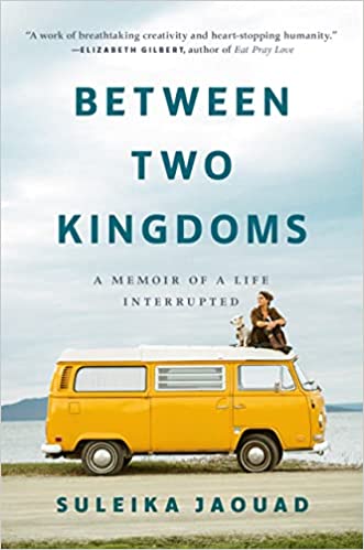 Between Two Kingdoms: A Memoir of a Life Interrupted – Suleika&nbsp;Jaouad
