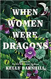 When Women Were Dragons – Kelly&nbsp;Barnhill