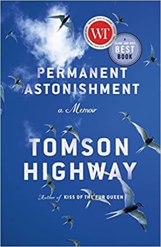 Permanent Astonishment – Tomson&nbsp;Highway