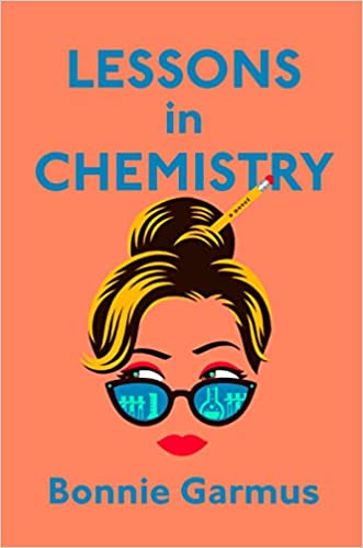 Lessons In Chemistry – Bonnie&nbsp;Garmus