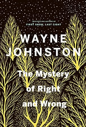 The Mystery of Right and Wrong – Wayne&nbsp;Johnston