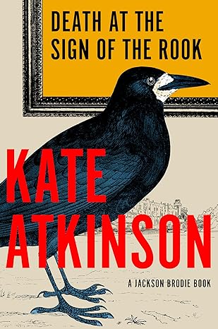 Death At The Sign Of The Rook – Kate&nbsp;Atkinson