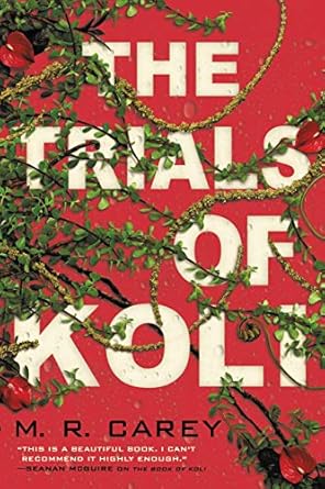 The Trials Of Koli – M.R.&nbsp;Carey
