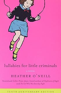 Lullabies For Little Criminals – Heather&nbsp;O’Neill