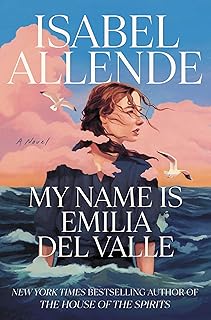 My Name Is Emilia Del Valle – Isabel&nbsp;Allende