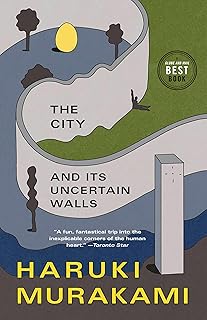The City And Its Uncertain Walls – Haruki&nbsp;Murakami